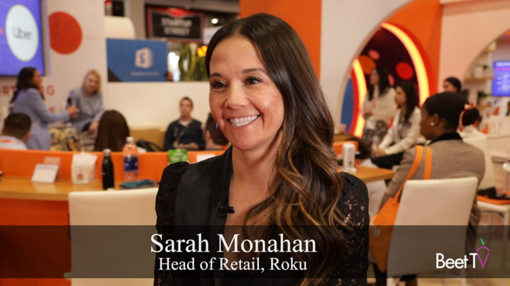 Retail Media and CTV Deliver Full-Funnel Results for Brands: Rokuâ€™s Sarah Monahan
