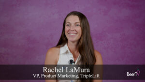 Innovative Ad Formats Improve The TV Experience: TripleLift’s Rachel
LaMura